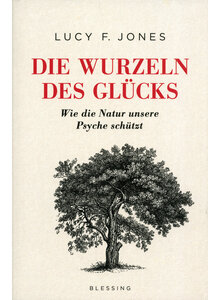DIE WURZELN DES GLÜCKS - LUCY F. JONES