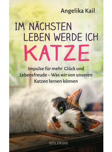 IM NCHSTEN LEBEN WERDE ICH KATZE - ANGELIKA KAIL