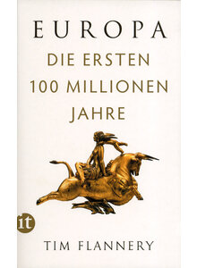 EUROPA - DIE ERSTEN 100 MILLIONEN JAHRE - TIM FLANNERY