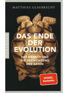 DAS ENDE DER EVOLUTION - MATTHIAS GLAUBRECHT