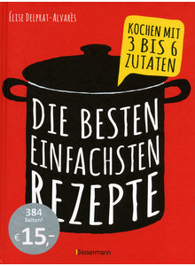 DIE BESTEN EINFACHSTEN REZEPTE - ELISE  DELPRAT-ALVARES