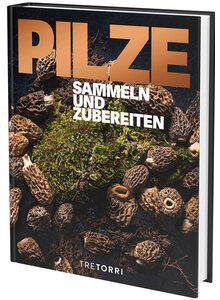 PILZE SAMMELN UND ZUBEREITEN - RALF FRENZEL (HG.)