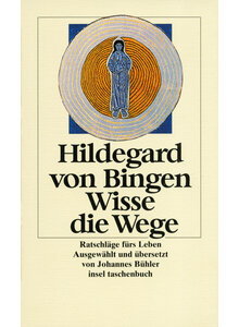 HILDEGARD VON BINGEN - WISSE DIE WEGE -