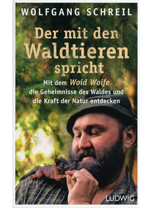 DER MIT DEN WALDTIEREN SPRICHT - WOLFGANG SCHREIL