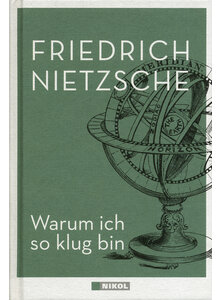 WARUM ICH SO KLUG BIN - FRIEDRICH NIETZSCHE