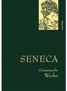 SENECA - GESAMMELTE WERKE
