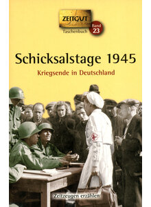 Auf diesem Bild sehen Sie das Produktbild fr SCHICKSALSTAGE 1945 - JRGEN KLEINDIENST (HG.)