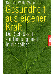 GESUNDHEIT AUS EIGENER KRAFT - WALTER WEBER