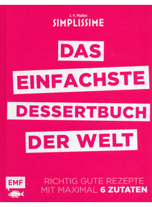 SIMPLISSIME - DAS EINFACHSTE DESSERTBUCH DER WELT - JEAN-FRANCOIS MALLET