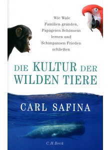 DIE KULTUR DER WILDEN TIERE - CARL SAFINA