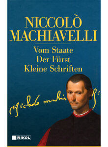 VOM STAATE - DER FRST - KLEINE SCHRIFTEN - MACHIAVELLI