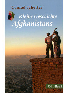 KLEINE GESCHICHTE AFGHANISTANS - CONRAD SCHETTER