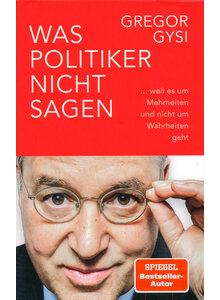 WAS POLITIKER NICHT SAGEN - GREGOR GYSI