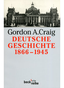 Auf diesem Bild sehen Sie das Produktbild fr DEUTSCHE GESCHICHTE 1866-1945 - GORDON A. CRAIG