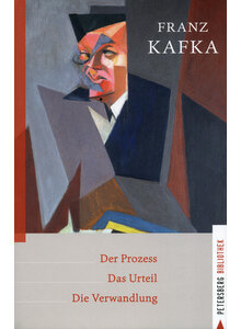 FRANZ KAFKA: DER PROZESS - DAS URTEIL - DIE VERWANDLUNG -