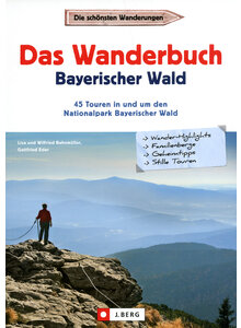 DAS WANDERBUCH BAYERISCHER WALD - BAHNMÜLLER/EDER