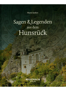 SAGEN & LEGENDEN AUS DEM HUNSRCK - MARIO JUNKES