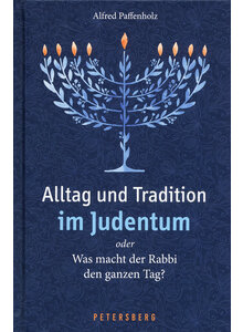 ALLTAG UND TRADITION IM JUDENTUM - ALFRED PAFFENHOLZ