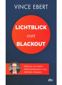 LICHTBLICK STATT BLACKOUT - VINCE EBERT