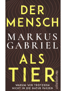 DER MENSCH ALS TIER - MARKUS GABRIEL