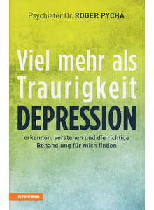 DEPRESSION - VIEL MEHR ALS TRAURIGKEIT - ROGER PYCHA