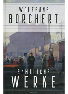 WOLFGANG BORCHERT SMTLICHE WERKE -