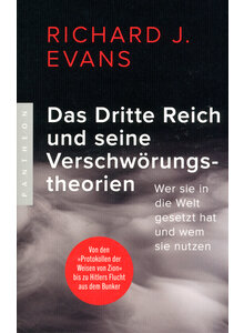 DAS DRITTE REICH UND SEINE VERSCHWRUNGSTHEORIEN - RICHARD J. EVANS