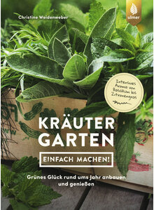 KRUTERGARTEN - EINFACH MACHEN - CHRISTINE WEIDENWEBER