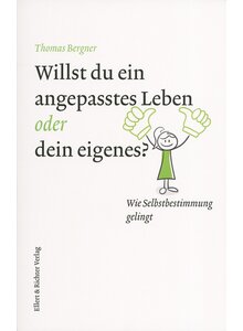 Produktbild fr 'WILLST DU EIN ANGEPASSTES LEBEN ODER DEIN EIGENES? - THOMAS BERGNER'