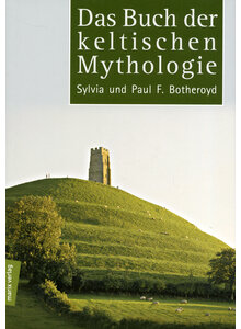 DAS BUCH DER KELTISCHEN MYTHOLOGIE - SYLVIA & PAUL F. BOTHEROYD