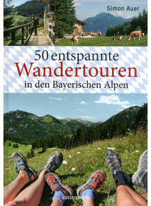 50 ENTSPANNTE WANDERTOUREN IN DEN BAYRISCHEN ALPEN - SIMON AUER