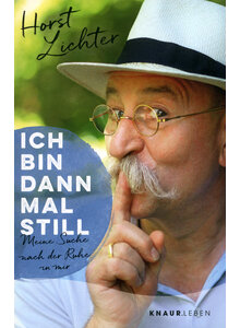 ICH BIN DANN MAL STILL - HORST LICHTER