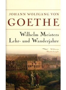 WILHELM MEISTERS LEHR- UND WANDERJAHRE - JOHANN WOLFGANG VON GOETHE