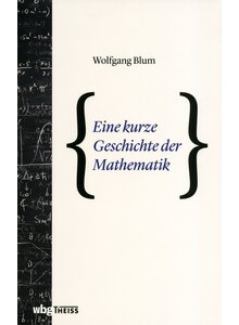 EINE KURZE GESCHICHTE DER MATHEMATIK - WOLFGANG BLUM