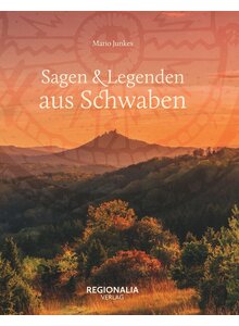 SAGEN & LEGENDEN AUS SCHWABEN - MARIO JUNKES