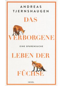 DAS VERBORGENE LEBEN DER FCHSE - ANDREAS TJERNSHAUGEN