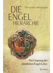 DIE ENGEL-HIERARCHIE - DIONYSIUS AREOPAGITA