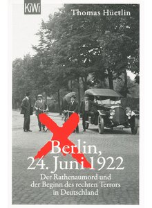 BERLIN, 24. JUNI 1922 - THOMAS HÜETLIN