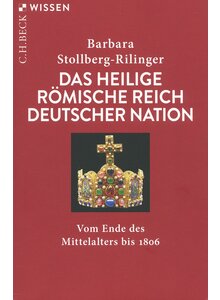 DAS HEILIGE RMISCHE REICH DEUTSCHER NATION - BARBARA STOLLBERG-RILINGER