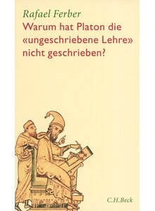 WARUM HAT PLATON DIE UNGE- SCHRIEBENE LEHRE NICHT GE- SCHRIEBEN? - RAFAEL FERBER