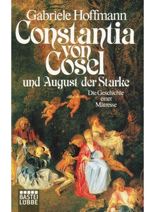 CONSTANTIA VON COSEL U. AUGUST DER STARKE - GABRIELE HOFFMANN