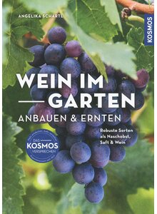 WEIN IM GARTEN ANBAUEN & ERNTEN - ANGELIKA SCHARTL