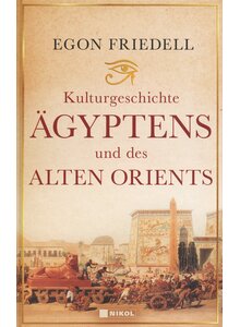 KULTURGESCHCIHTE GYPTENS UND DAS ALTEN ORIENTS - EGON FRIEDELL