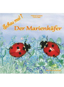 SCHAU MAL! DER MARIENKFER - HEIDEROSE & ANDREAS FISCHER- NAGEL