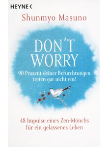Produktbild fr 'DONT WORRY - 90 PROZENT DEINER BEFRCHTUNGEN TRETEN GAR NICHT EIN - SHUNMYO MASUNO'