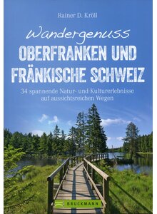 WANDERGENUSS OBERFRANKEN UND FRNKISCHE SCHWEIZ - RAINER D. KRLL