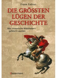 DIE GRSSTEN LGEN DER GESCHICHTE - FRANK FABIAN