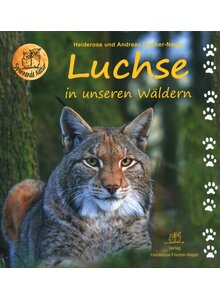 LUCHSE IN UNSEREN WLDERN - HEIDEROSE UND ANDREAS FISCHER- NAGEL