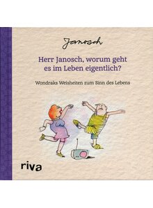 HERR JANOSCH, WORUM GEHT ES IM LEBEN EIGENTLICH? - JANOSCH