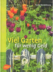 VIEL GARTEN FR WENIG GELD - TJARDS WENDEBOURG